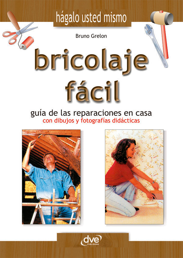 Bricolaje facil | Bruno Grelon