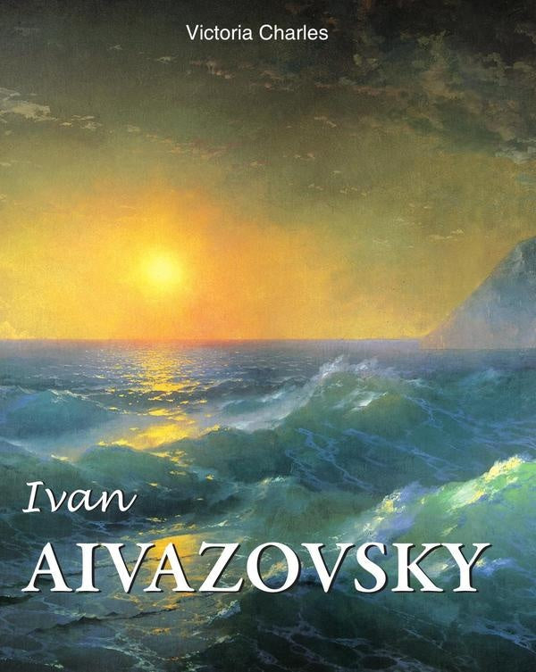 Ivan Aivazovsky | Victoria Charles