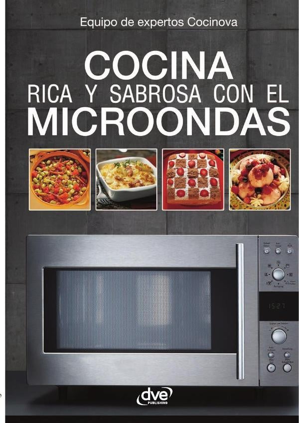 Cocina rica y sabrosa con el microondas | Equipo de expertos Cocinova Equipo de expertos Coc