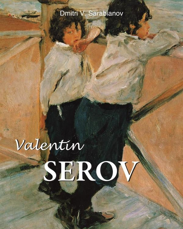 Valentin Serov | Dmitri Sarabianov
