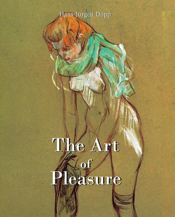 The Art of Pleasure | Hans-Jürgen Döpp