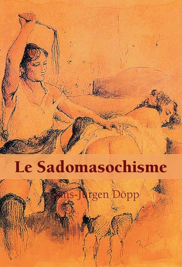 Le Sadomasochisme | Hans-Jürgen Döpp