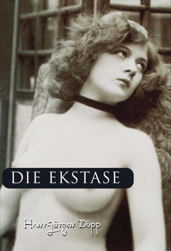 Die Ekstase | Hans-Jürgen Döpp