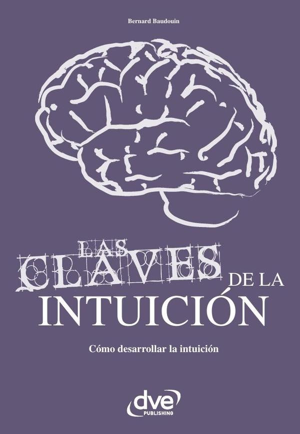 Las claves de la intuición | BERNARD BAUDOUIN