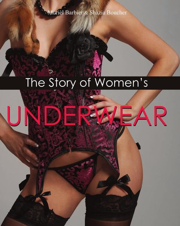 The Story of Women's Underwear | Muriel Barbier