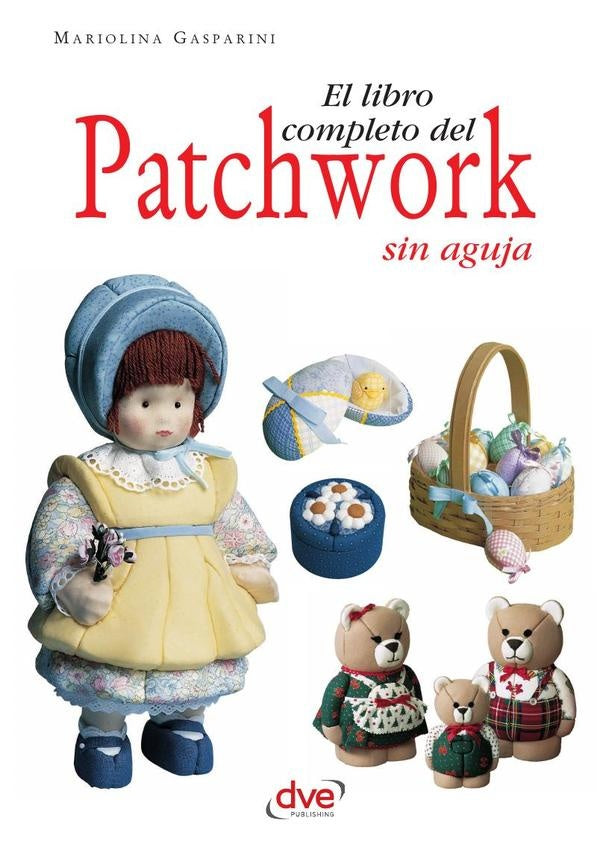 El libro completo del patchwork sin aguja | Mariolina Gasparini