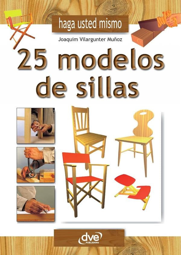Haga usted mismo 25 modelos de sillas | Joaquim Vilargunter Muñoz