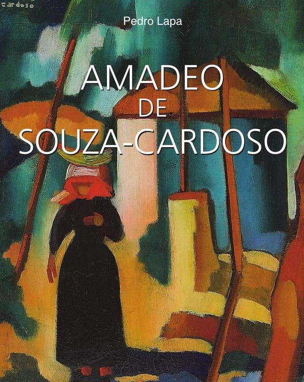 Amadeo de Souza-Cardoso | Pedro Lapa