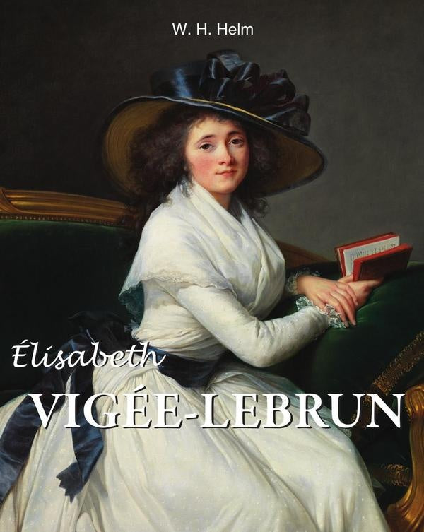Élisabeth Vigée-Lebrun | W. H. Helm