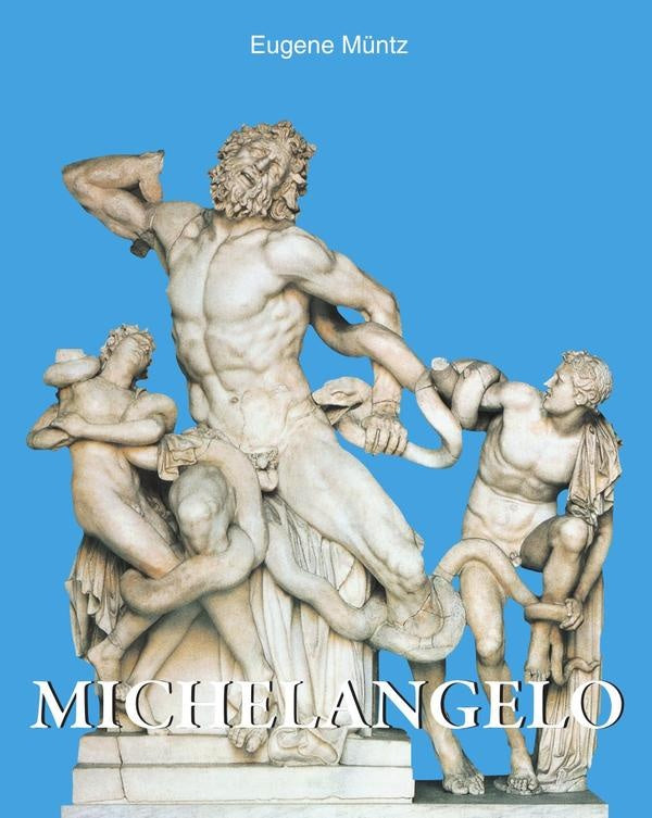 Michelangelo | Eugène Müntz