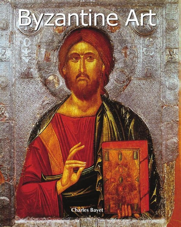 Byzantine Art | Charles Bayet