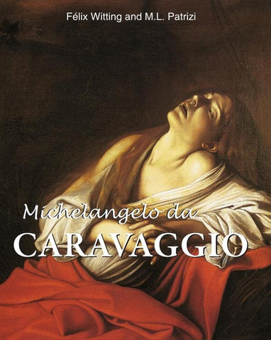 Michelangelo da  Caravaggio | Félix Witting