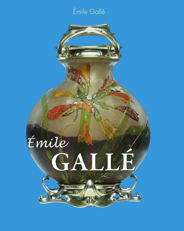 Émile GallÉ | Émile Gallé