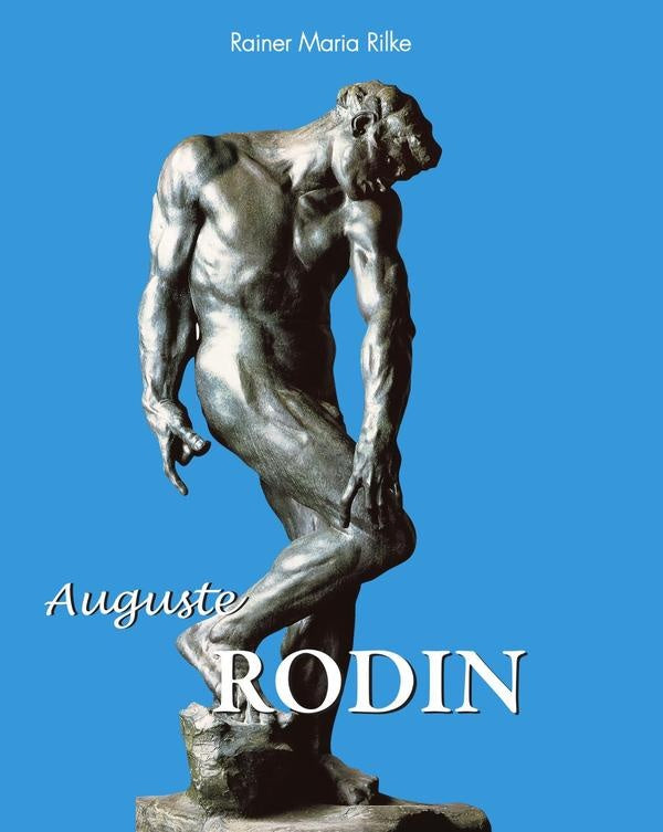Auguste Rodin | Rainer Maria Rilke