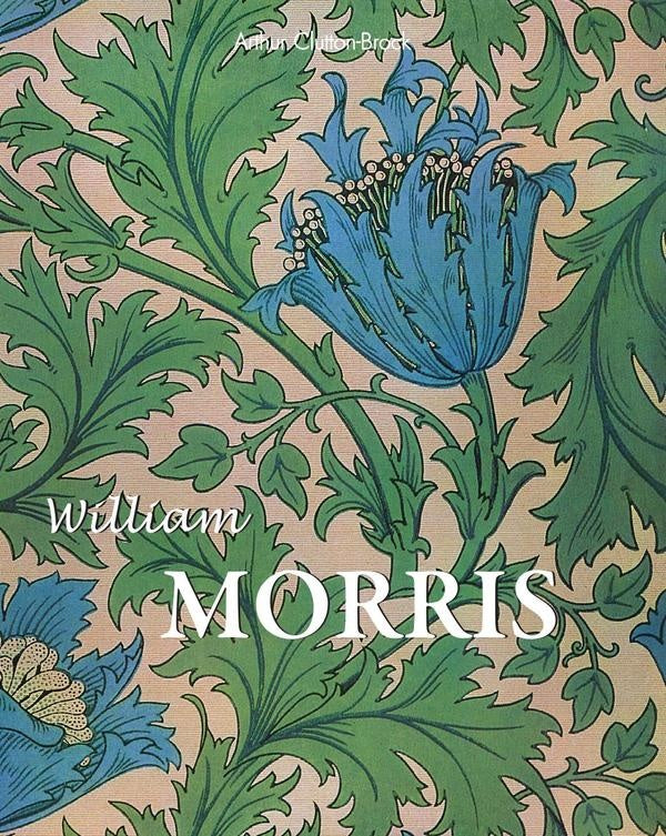William Morris | Arthur Clutton-Brock