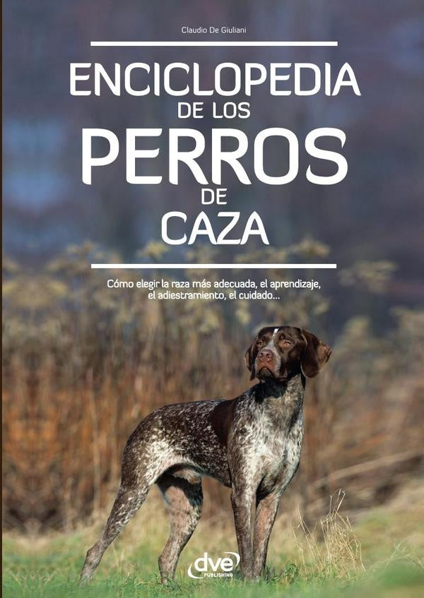 Enciclopedia de los perros de caza | Claudio De Giuliani