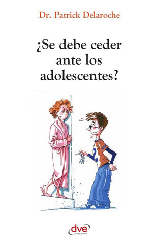 ¿Se debe ceder ante los adolescentes? | Patrick Delaroche