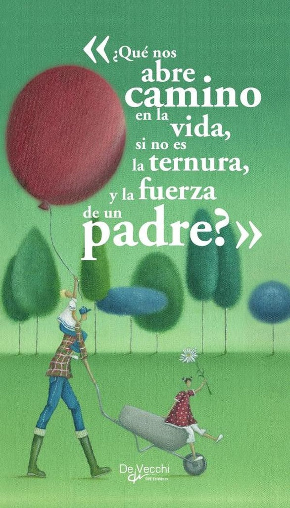 «¿Qué nos abre camino en la vida, si no es la ternura y la fuerza de un padre?» | AA. VV.