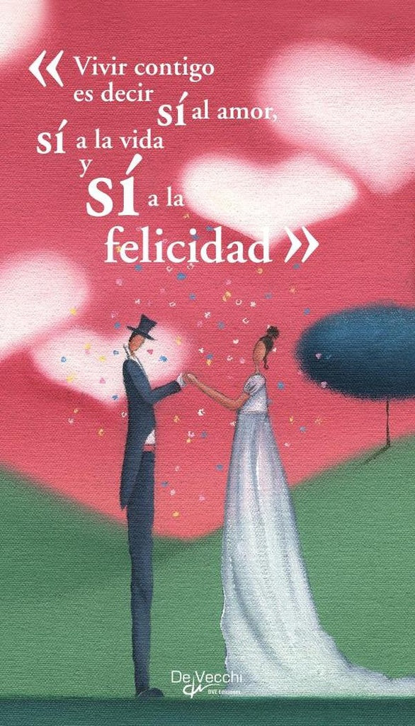 «Vivir contigo es decir sí al amor, sí a la vida y sí a la felicidad» | AA VV