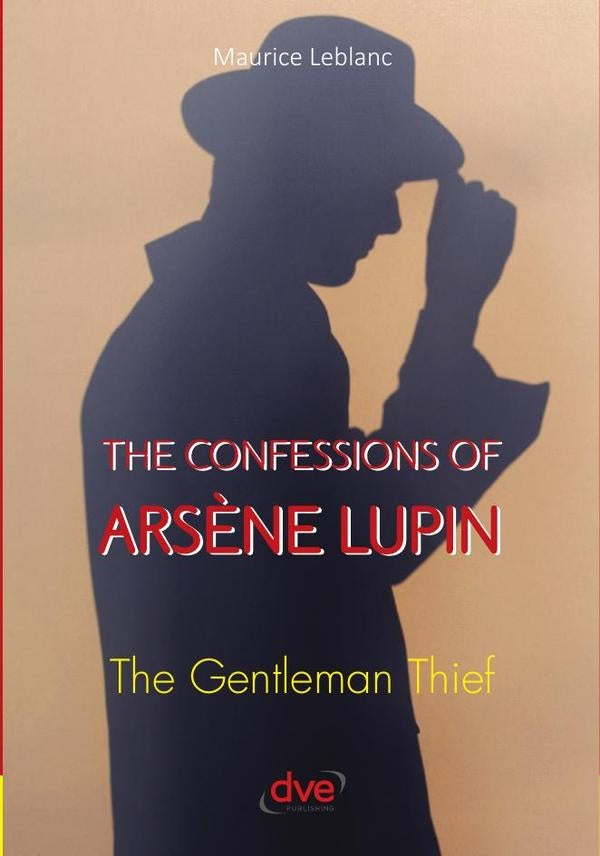 The confessions of arsène lupin  | Maurice Leblanc