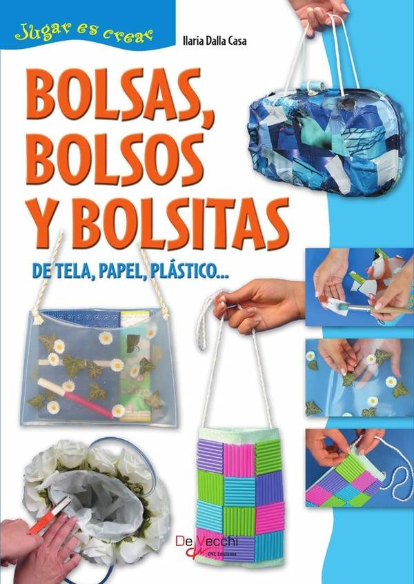Bolsas, bolsos y bolsitas | Ilaria Dalla Casa
