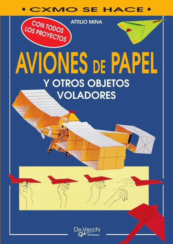 Cómo hacer aviones de papel y otros objetos voladores | Attilio Mina