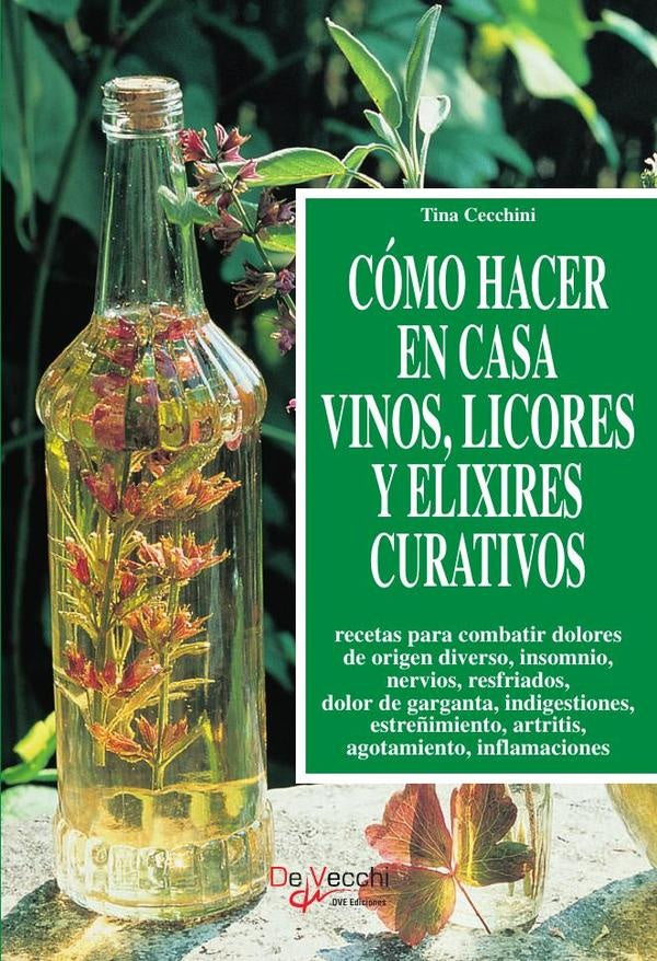 Cómo hacer en casa vinos, licores y elixires curativos | Tina Cecchini