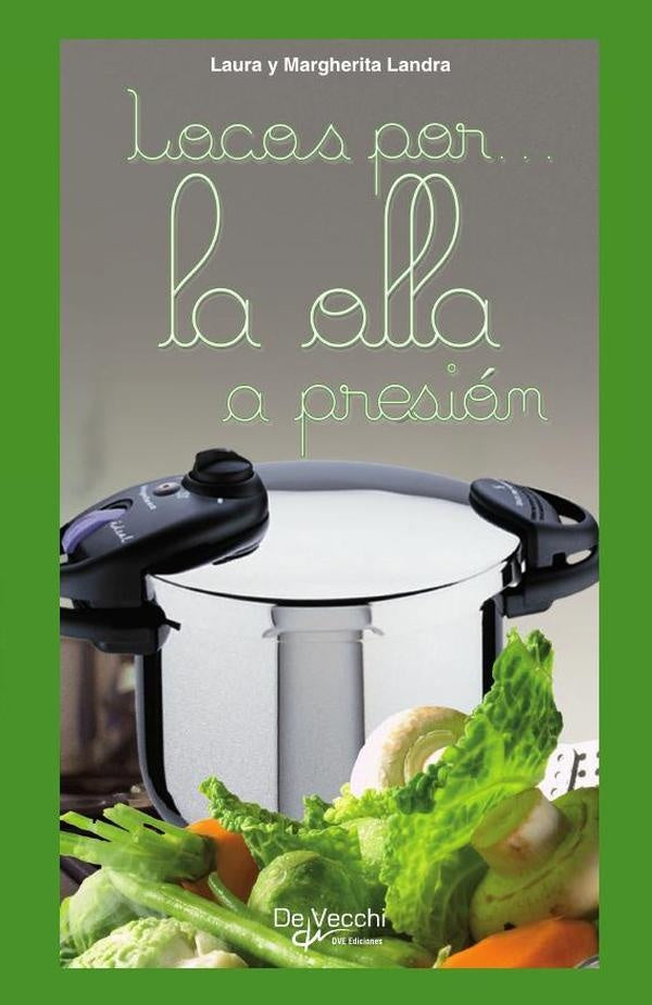 Locos por la olla a presión | Laura y Margherita Landra