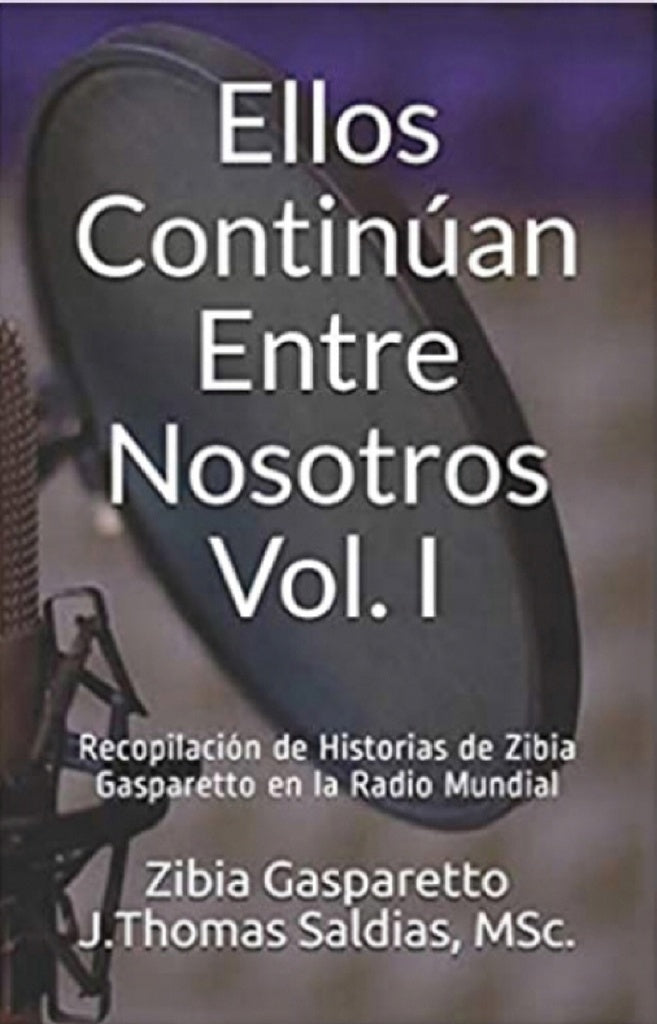 Ellos Continúan Entre Nosotros Vol. I | Gasparetto, Saldias MSc
