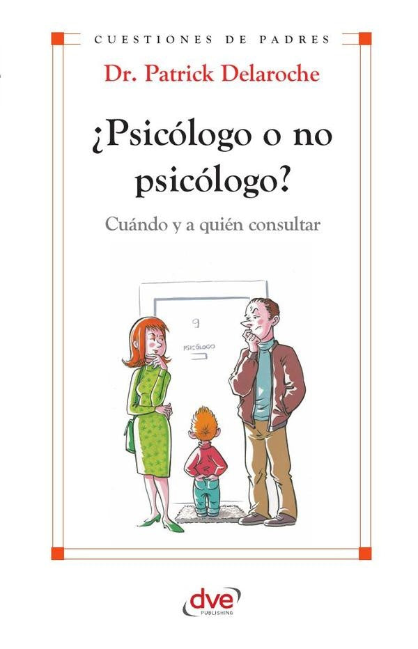 ¿Psicólogo o no psicólogo? Cuándo y a quién consultar | Patrick Delaroche