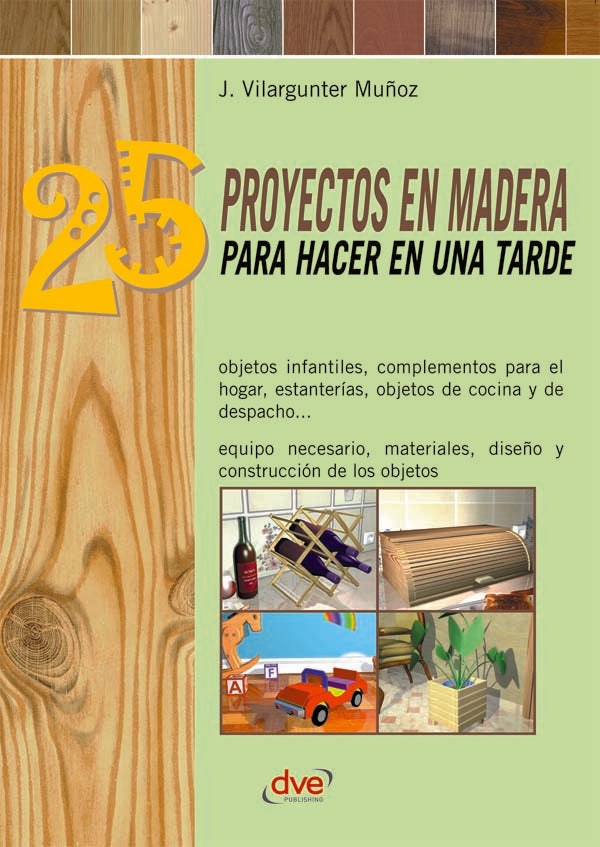 25 proyectos en madera para hacer en una tarde | Joaquín Vilargunter Muñoz