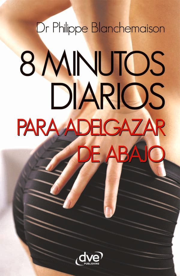 8 minutos diarios para adelgazar de abajo | Philippe Blanchemaison
