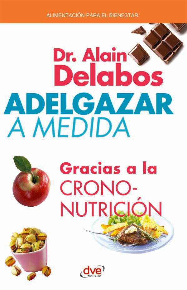 Adelgazar a medida - gracias a la crononutrición | Alain Delabos