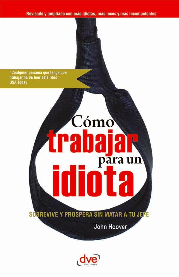Cómo trabajar para un idiota | John Hoover