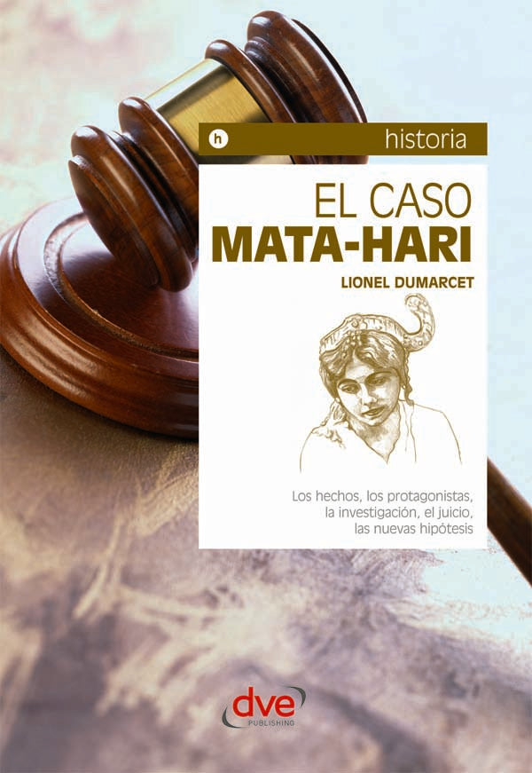 El caso Mata-Hari | Lionel Dumarcet