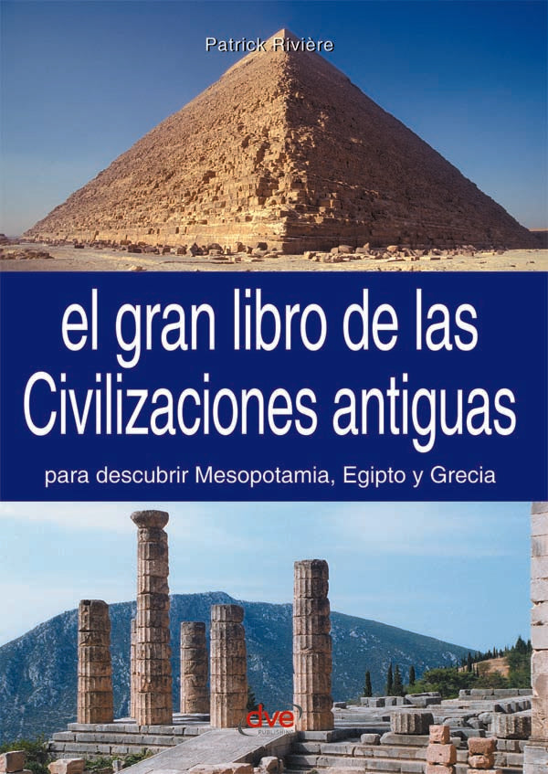 El gran libro de las civilizaciones antiguas | Patrick Rivière