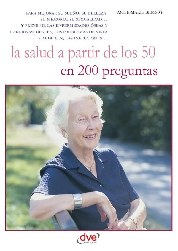 La salud a partir de los 50 en 200 preguntas | Anne-Marie Blessig