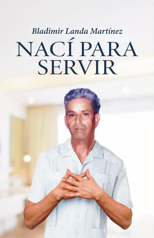 Nací para servir | Bladimir Landa Martínez