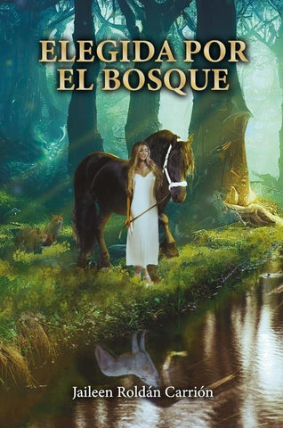 Elegida por el bosque  | Jaileen Roldán Carrión