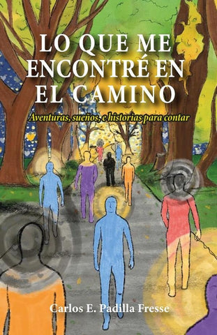 Lo que me encontré en el camino | Carlos E.  Padilla Fresse