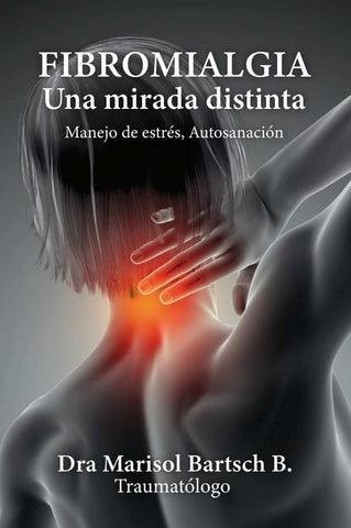 FIBROMIALGIA  Una mirada distinta | Marisol Bartsch B.