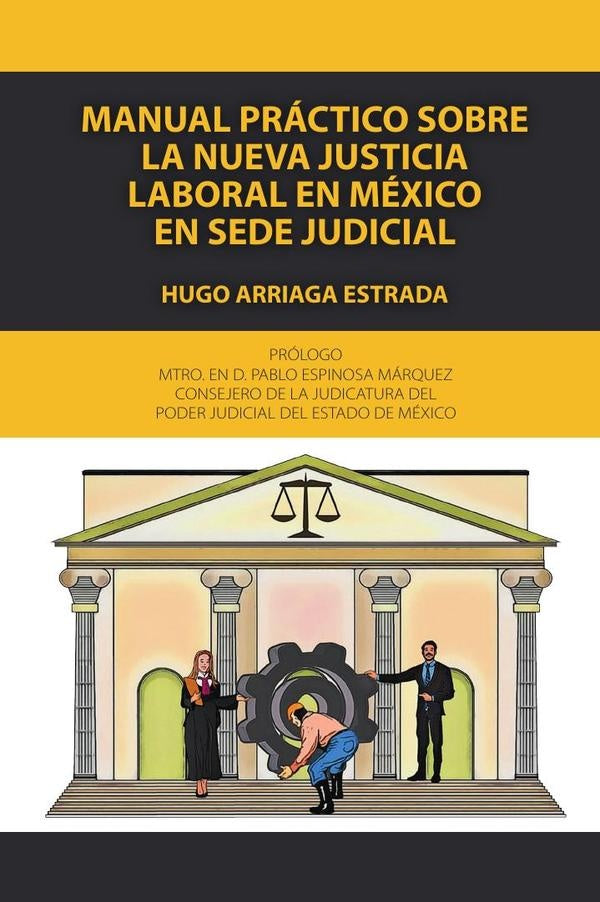 Manual práctico sobre la nueva justicia laboral en méxico en sede judicial  | HUGO ARRIAGA ESTRADA