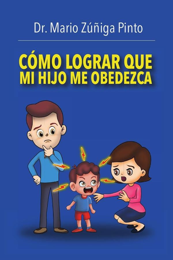 Cómo lograr que mi hijo me obedezca  | Mario Zúñiga Pinto