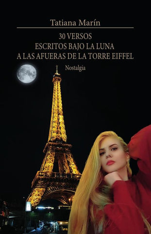 30 versos escritos bajo la luna a las afueras de la Torre Eiffel: Nostalgia | Tatiana  Marín