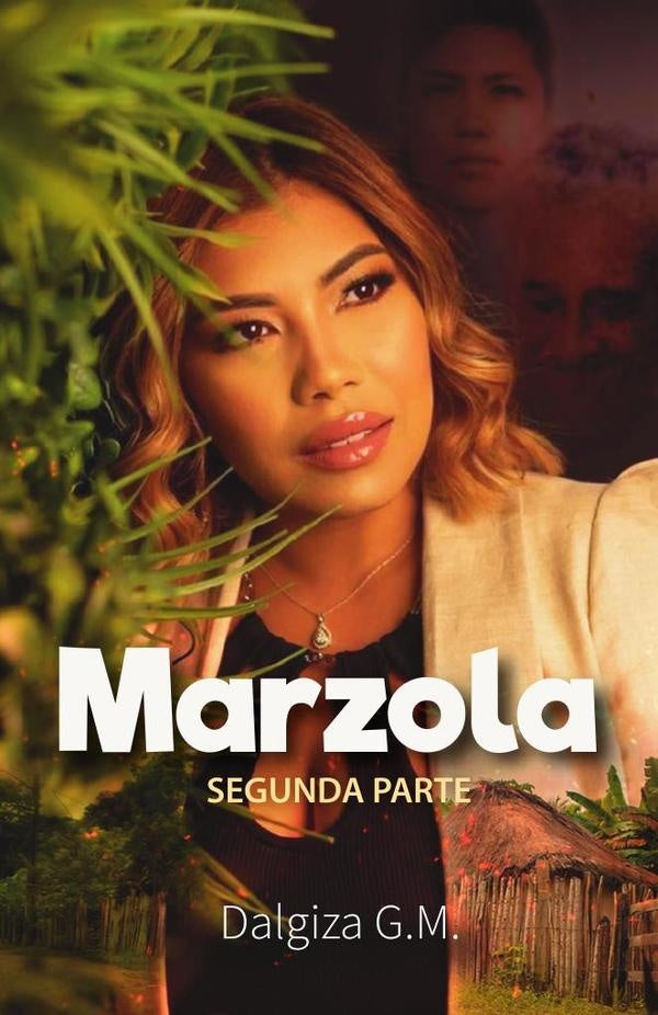 Marzola: Segunda parte | Dalgiza G.M.