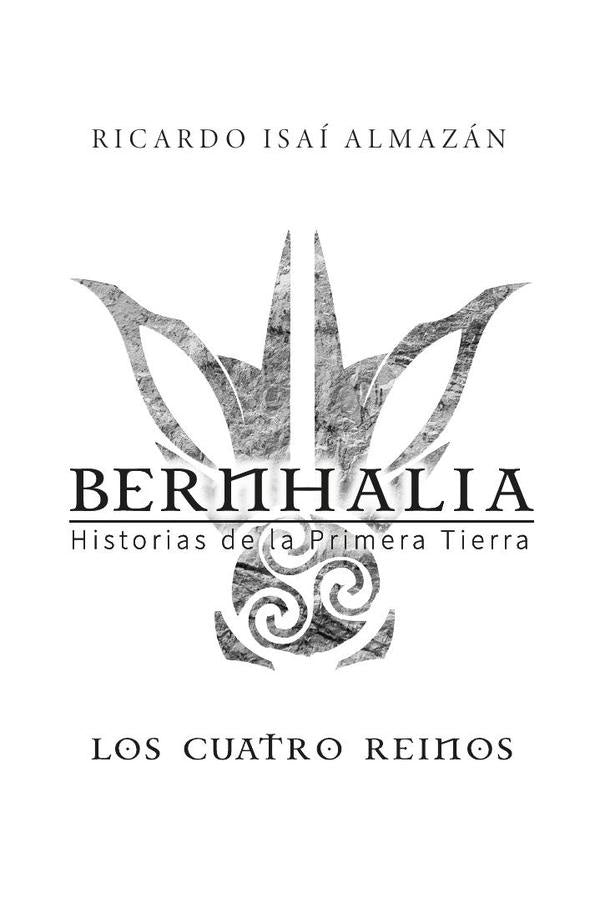 Bernhalia:Historias de la primera tierra | Ricardo Isaí Almazán