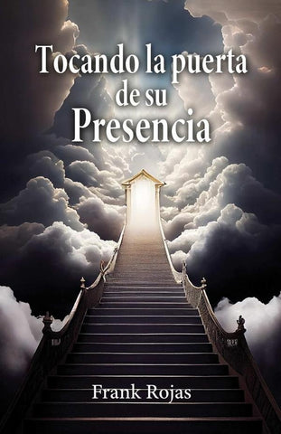 Tocando la puerta de su Presencia | Frank Rojas