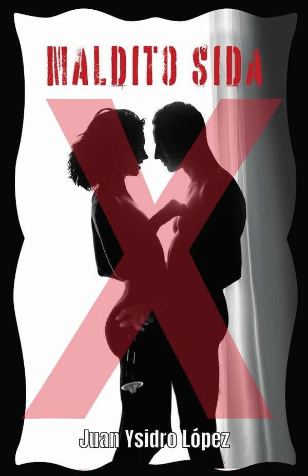 Maldito SIDA | Juan Ysidro López