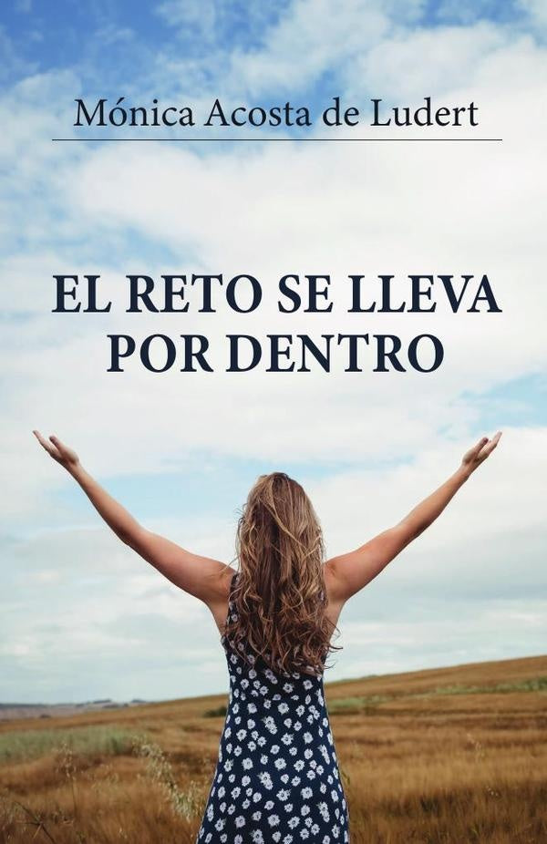 El reto se lleva por dentro | Mónica Martha Acosta de Ludert