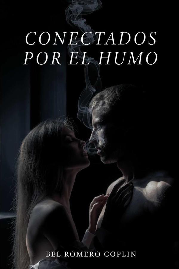 Conectados por el humo | BEL ROMERO COPLIN